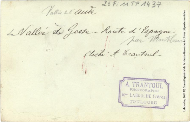 Vallée de l'Aude. La vallée de Gesse. Route d'Espagne par Mont-Louis / photographie Amédée Trantoul (1837-1910). - Toulouse : maison Labouche frères, [entre 1900 et 1910]. - Photographie (1900/1910) - verso